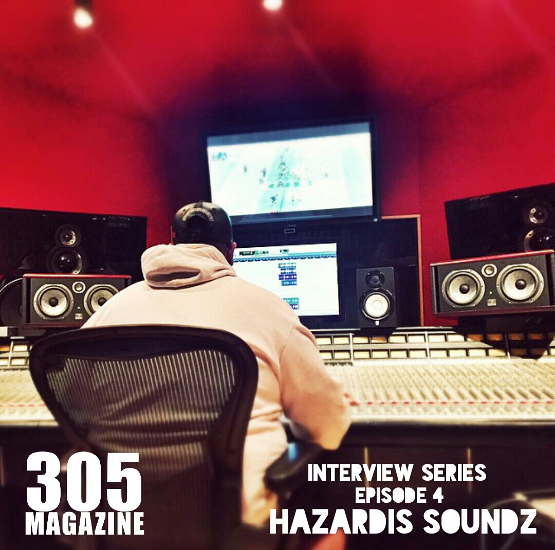 Hazardis Soundz 305 Magazine Episode 4